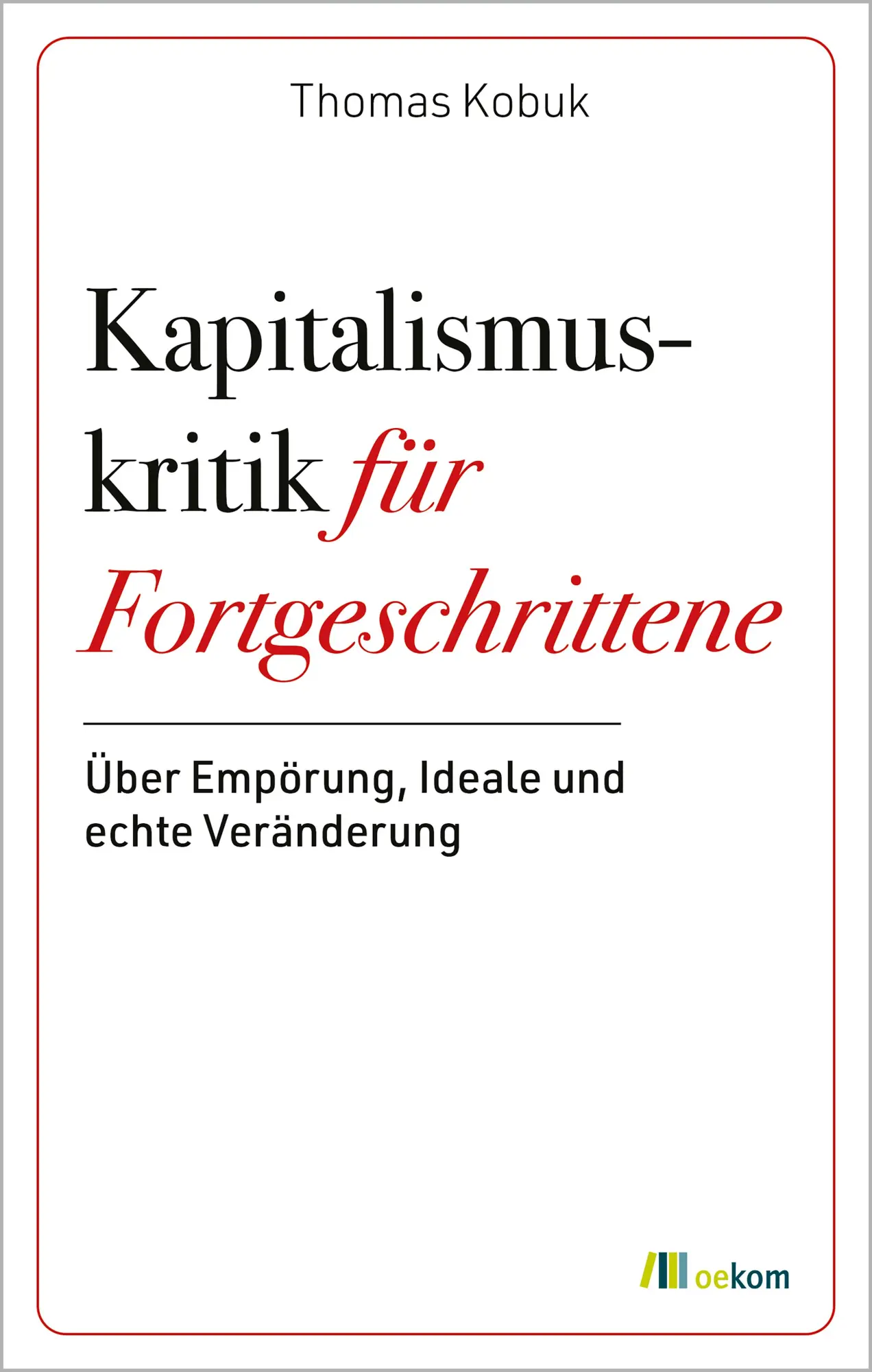 Cover: 9783987261817 | Kapitalismuskritik für Fortgeschrittene | Thomas Kobuk | Taschenbuch