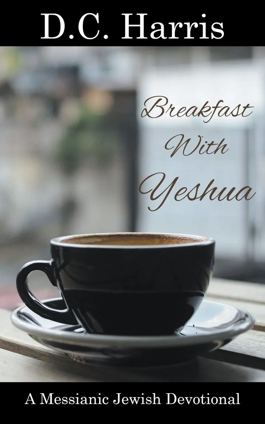 Cover: 9798224111817 | Breakfast With Yeshua - A Messianic Jewish Devotional | D. C. Harris