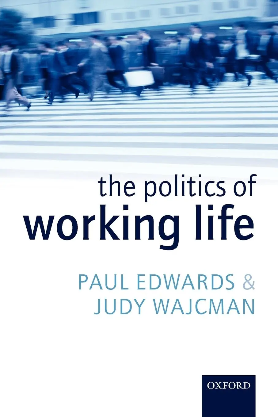 Cover: 9780199271917 | The Politics of Working Life | Paul Edwards (u. a.) | Taschenbuch