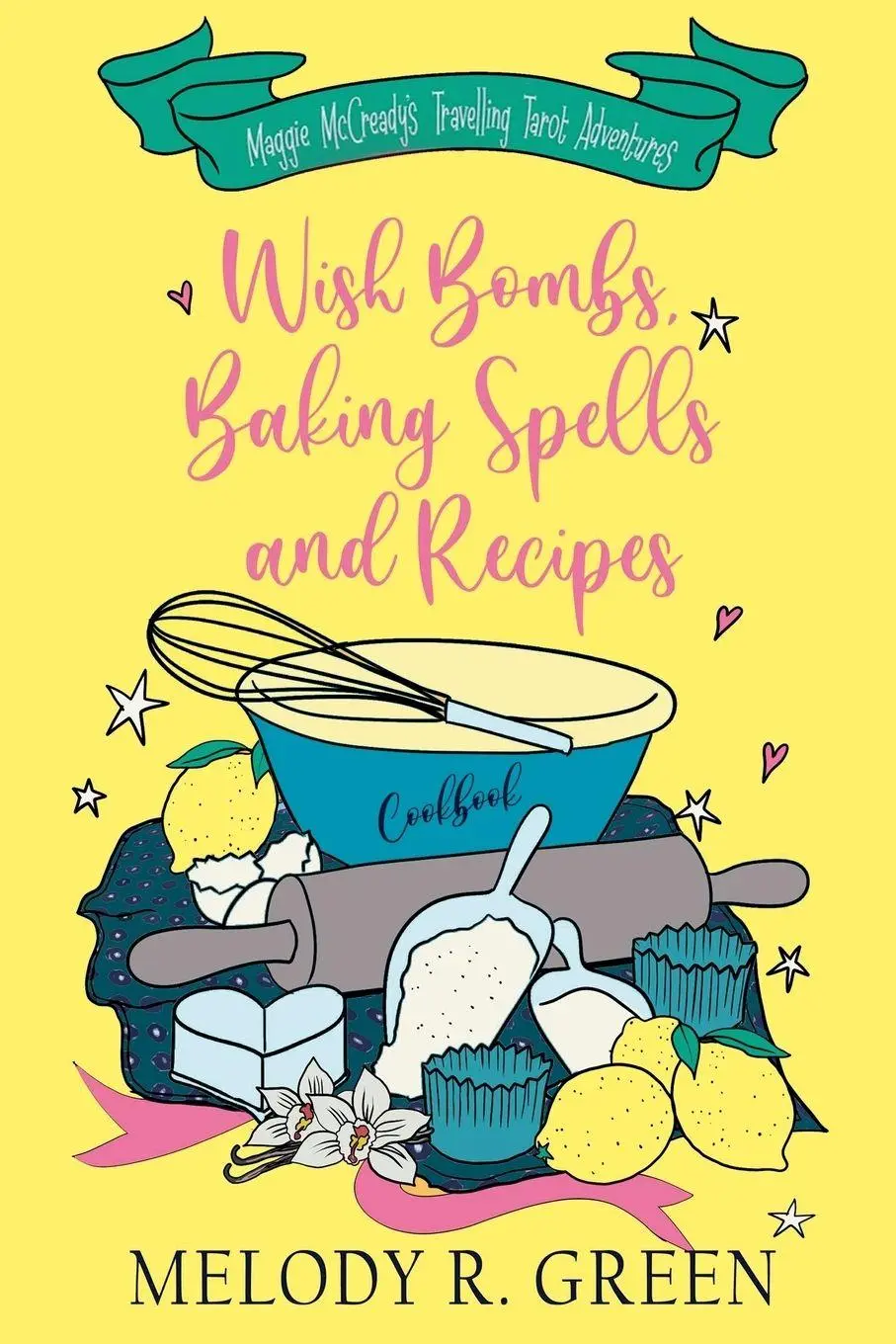 Cover: 9780645761917 | Wish Bombs, Baking Spells and Recipes | Melody R. Green | Taschenbuch