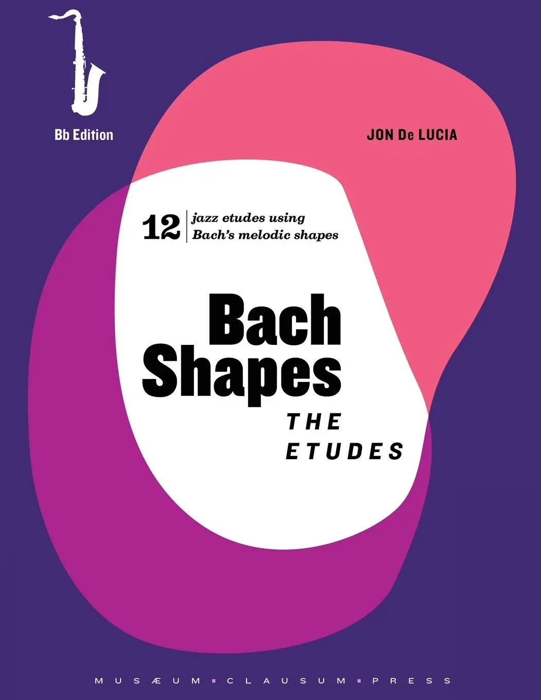 Cover: 9781737281917 | Bach Shapes | The Etudes Bb Saxophone Edition with Backing Tracks