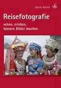 Cover: 9783889551917 | Reisefotografie | sehen, erleben, bessere Bilder machen | Richter