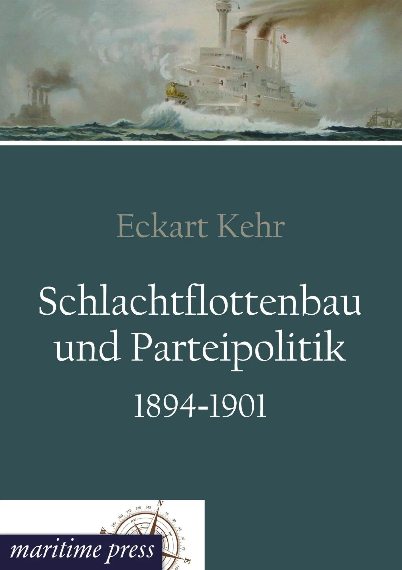 Cover: 9783954271917 | Schlachtflottenbau und Parteipolitik 1894-1901 | Eckart Kehr | Buch