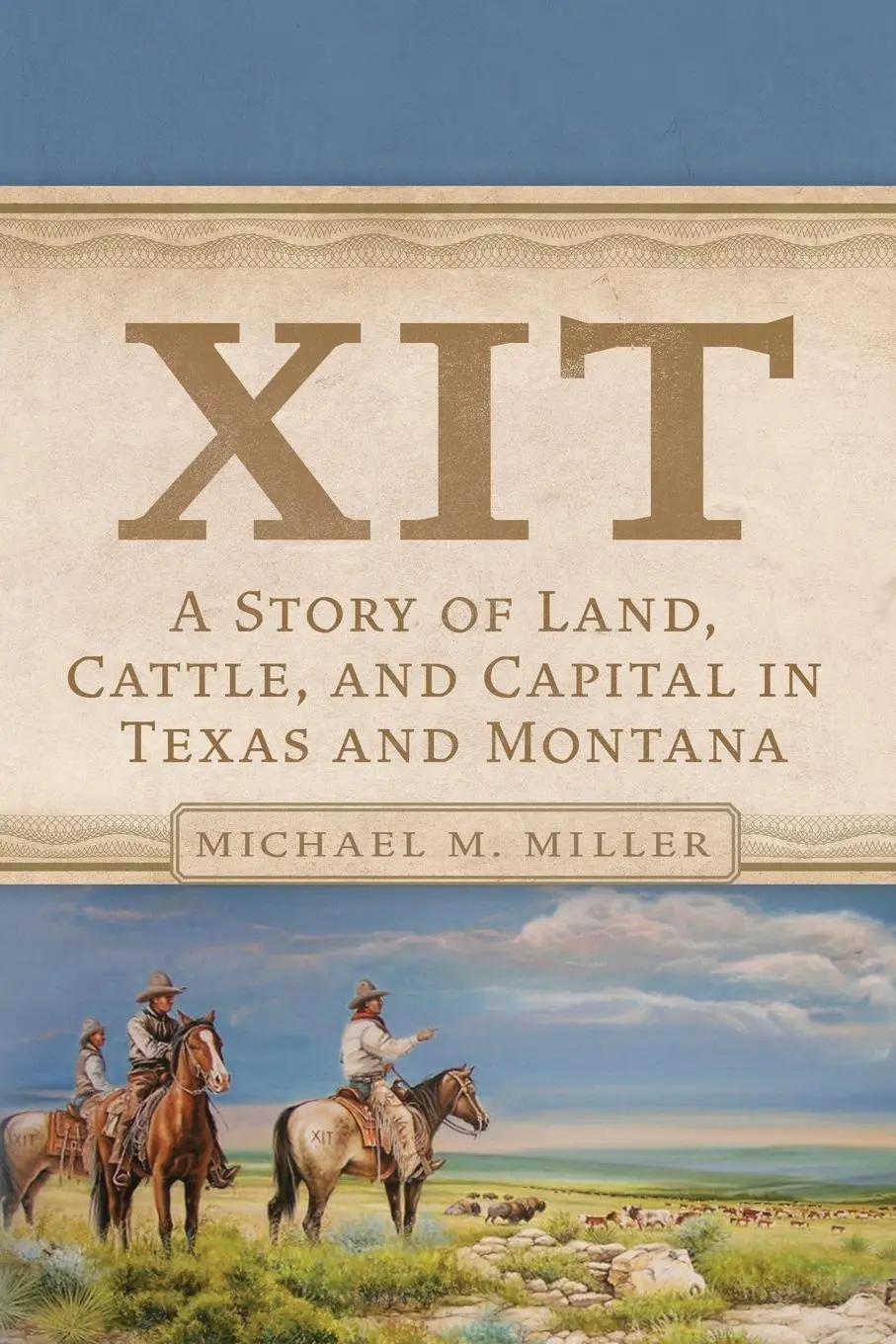 Cover: 9780806192017 | XIT | A Story of Land, Cattle, and Capital in Texas and Montana | Buch