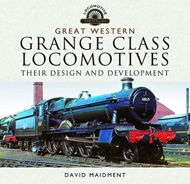 Cover: 9781526752017 | Great Western, Grange Class Locomotives | Their Design and Development