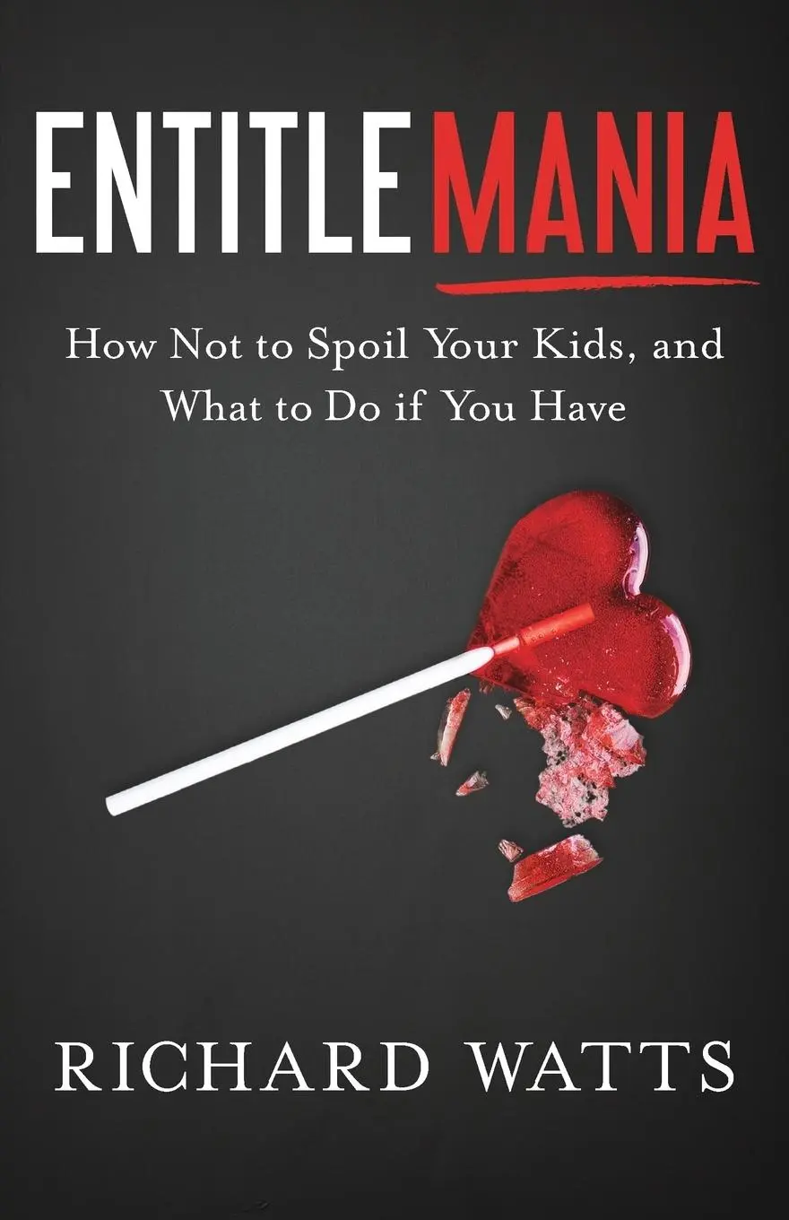 Cover: 9781632992017 | Entitlemania | How Not to Spoil Your Kids, and What to Do If You Have