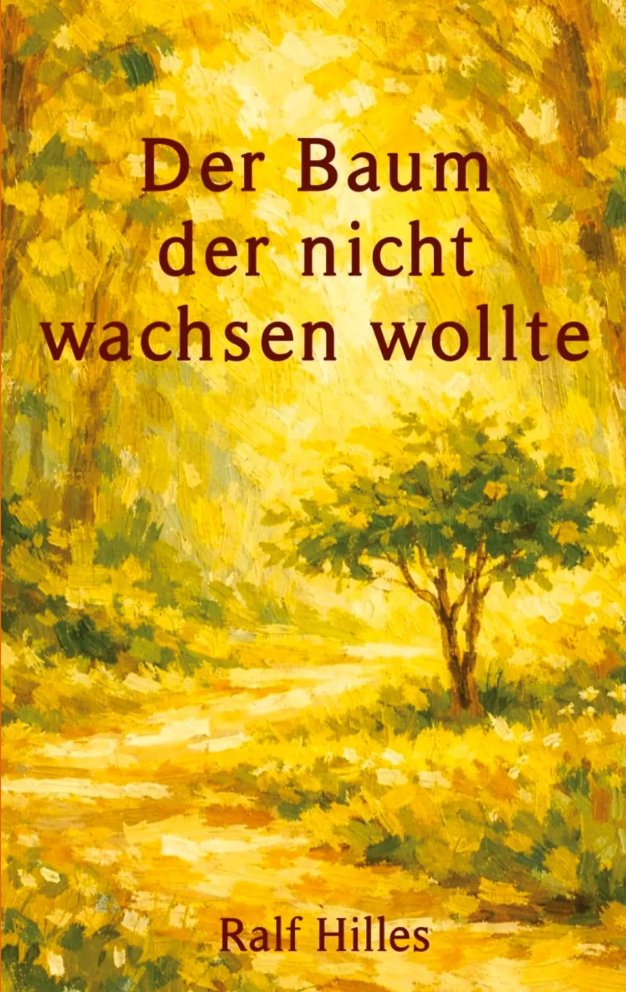 Cover: 9783384992017 | Der Baum, der nicht wachsen wollte | Vom Mut im eigenen Tempo zu leben