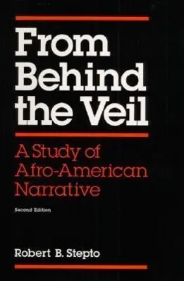 Cover: 9780252062117 | From Behind the Veil | A STUDY of AFRO-AMERICAN NARRATIVE | Stepto