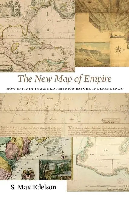 Cover: 9780674972117 | The New Map of Empire | S Max Edelson | Buch | Gebunden | Englisch