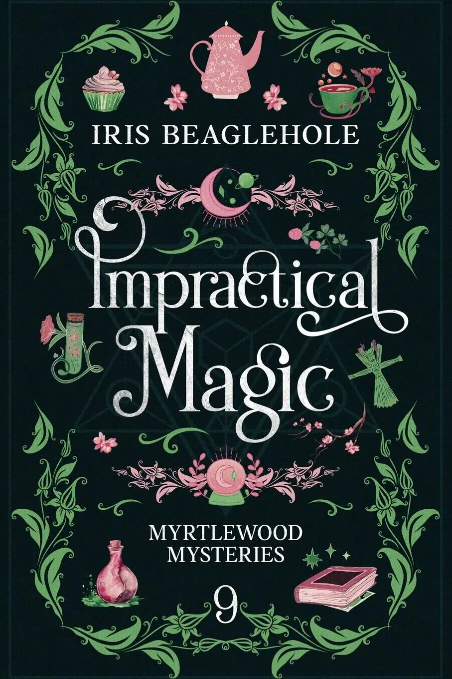Cover: 9781991292117 | Impractical Magic | Myrtlewood Mysteries 9 | Iris Beaglehole | Buch