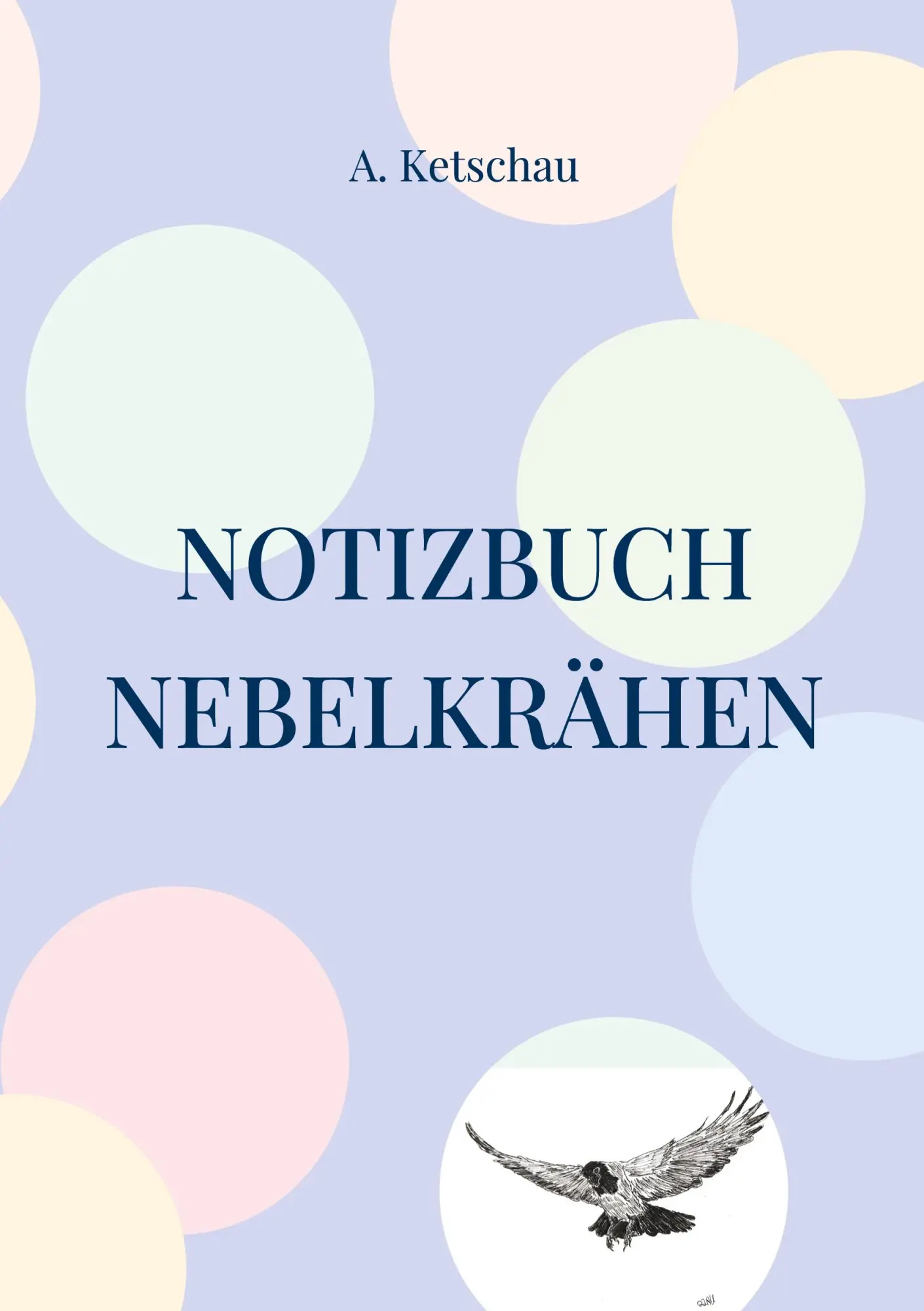 Cover: 9783755782117 | Notizbuch Nebelkrähen | A. Ketschau | Taschenbuch | 60 S. | Deutsch