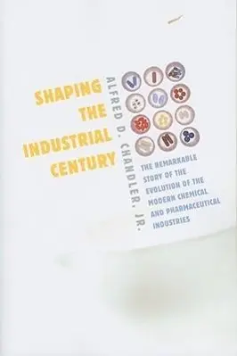 Cover: 9780674032217 | Shaping the Industrial Century – The Remarkable Story of the...