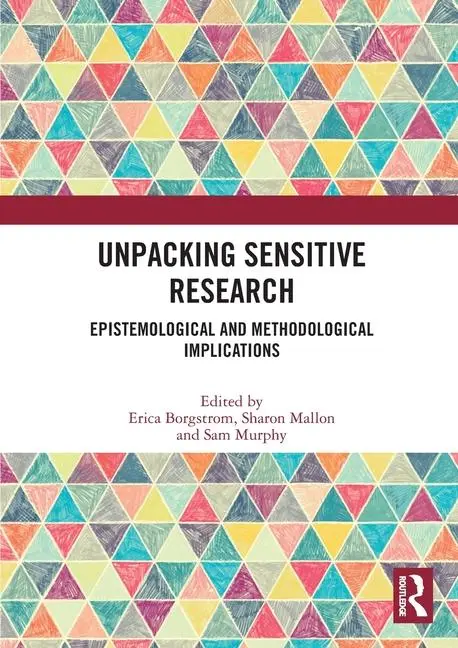 Cover: 9781032172217 | Unpacking Sensitive Research | Erica Borgstrom (u. a.) | Taschenbuch