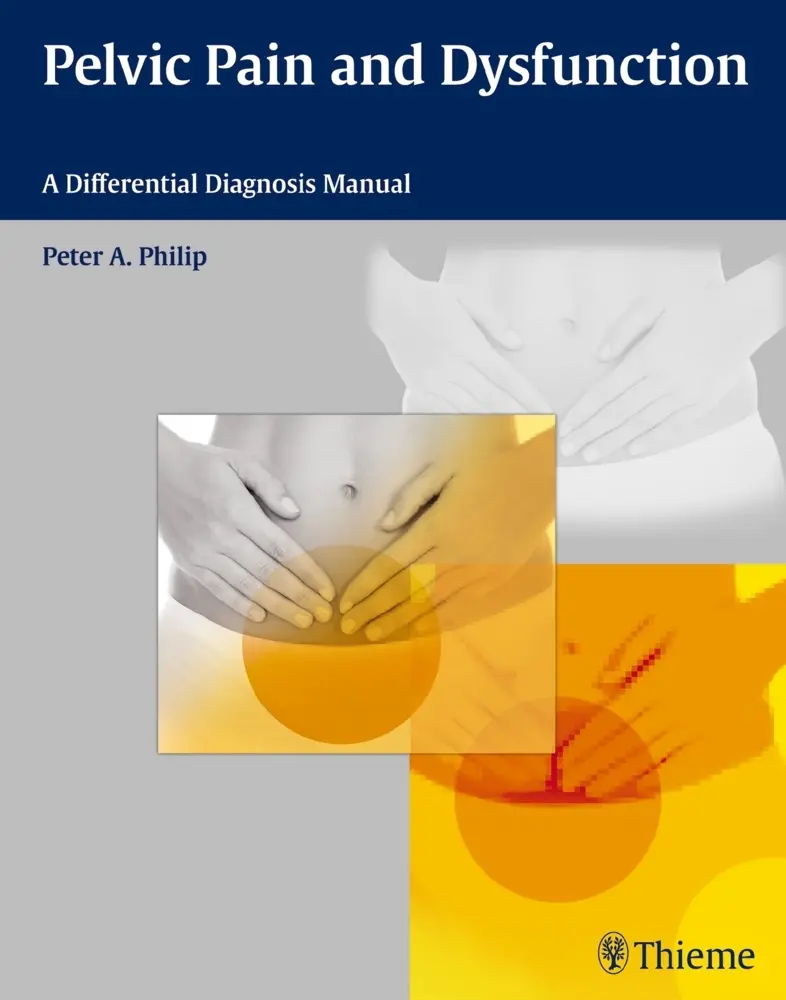 Cover: 9783131732217 | Pelvic Pain and Dysfunction | A Differential Diagnosis Manual | Philip