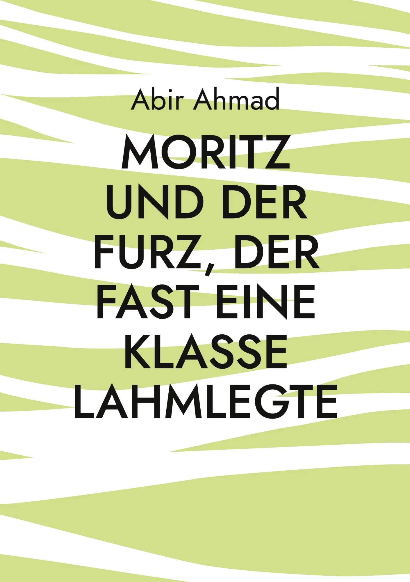 Cover: 9783695142217 | Moritz und der Furz, der fast eine Klasse lahmlegte | Abir Ahmad