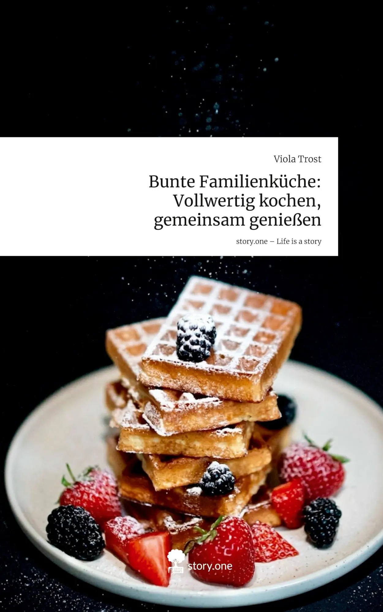 Cover: 9783711592217 | Bunte Familienküche: Vollwertig kochen, gemeinsam genießen. Life is...