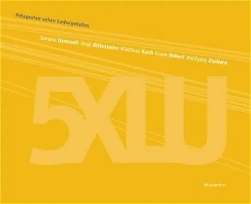 Cover: 9783884232217 | 5XLU - Fotografen sehen Ludwigshafen | Barbara Auer | Taschenbuch