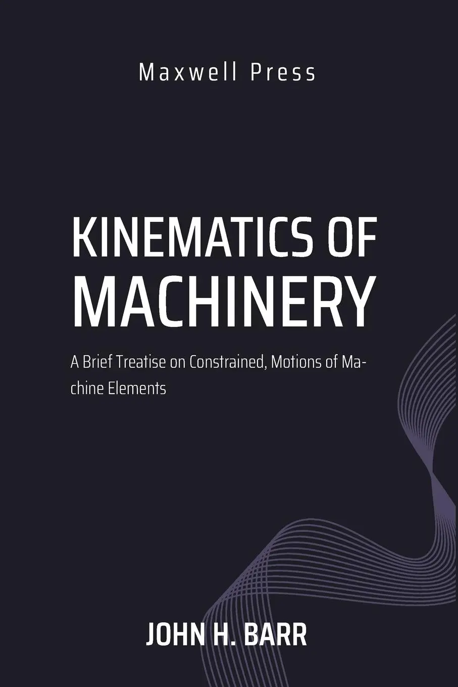 Cover: 9789355282217 | Kinematics of Machinery A Brief Treatise on Constrained, Motions of...