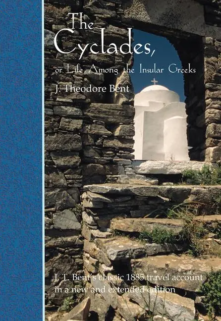 Cover: 9780953992317 | The Cyclades, or Life Among the Insular Greeks | J Theodore Bent