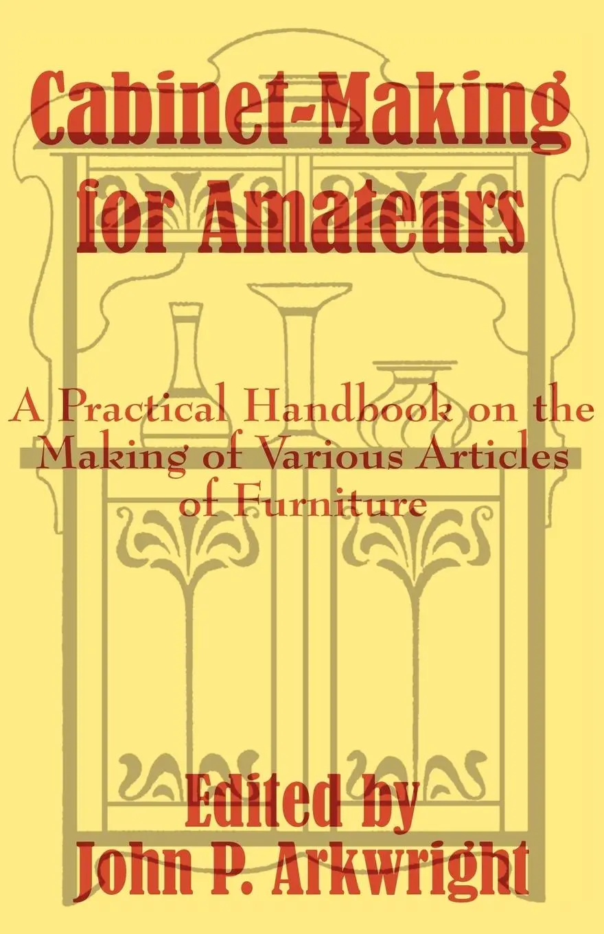 Cover: 9781410102317 | Cabinet-Making for Amateurs | John P. Arkwright | Taschenbuch | 2003