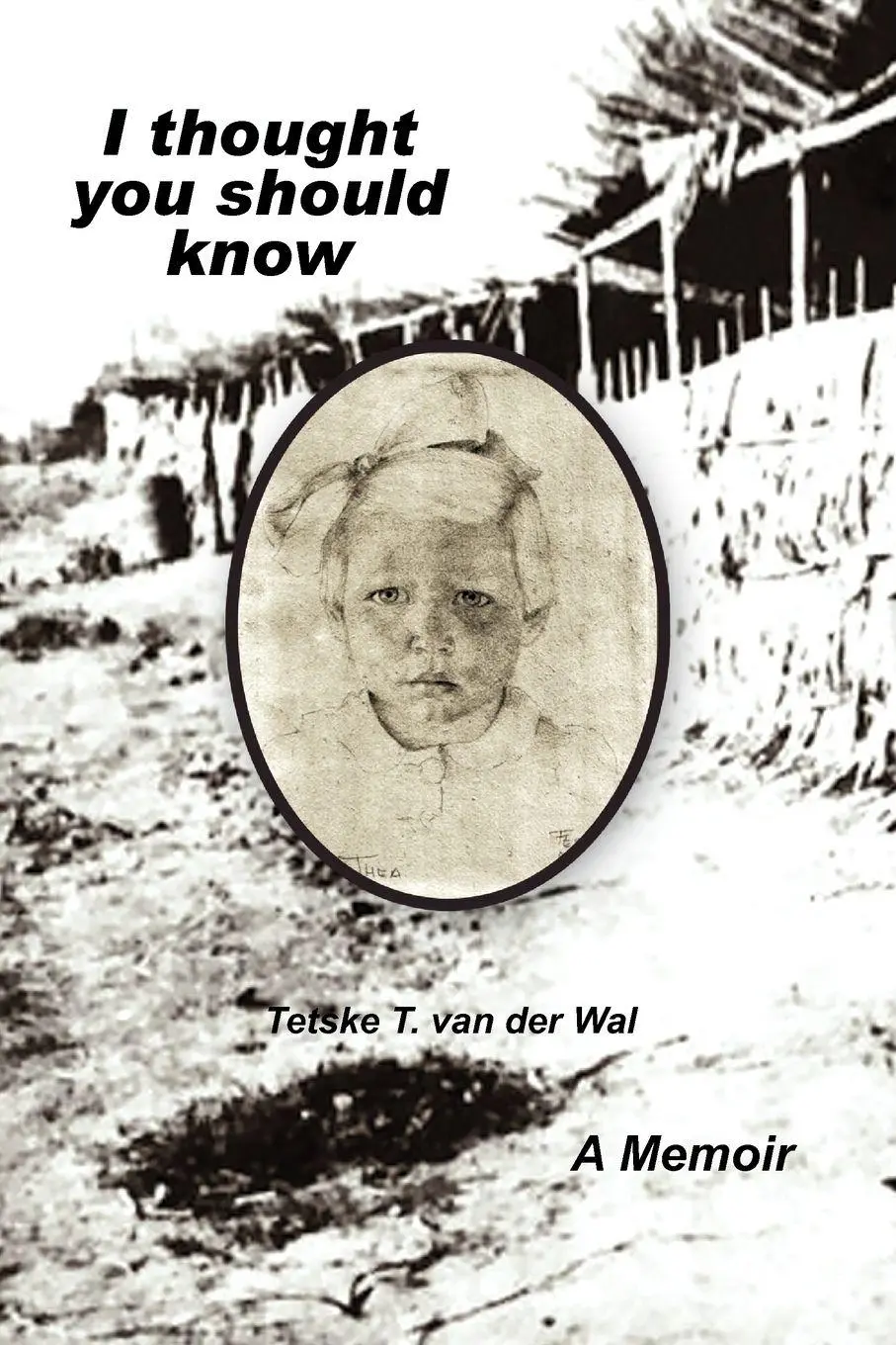 Cover: 9781456812317 | I Thought You Should Know | Tetske T. Van Der Wal | Taschenbuch | 2010