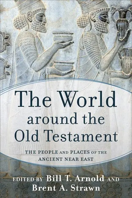 Cover: 9781540962317 | The World Around the Old Testament | Bill T Arnold (u. a.) | Buch