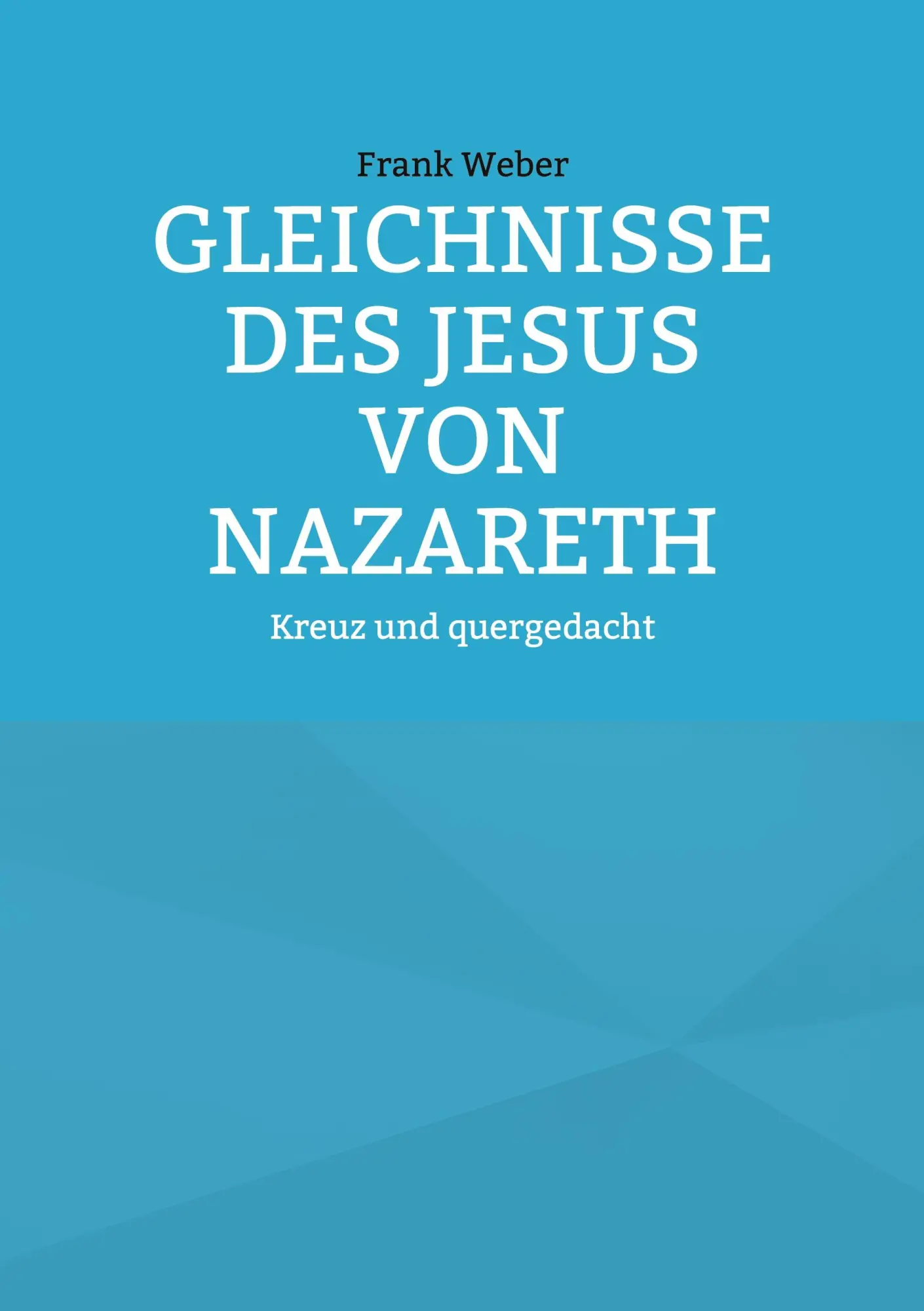 Cover: 9783819282317 | Gleichnisse des Jesus von Nazareth | Kreuz und quergedacht | Weber