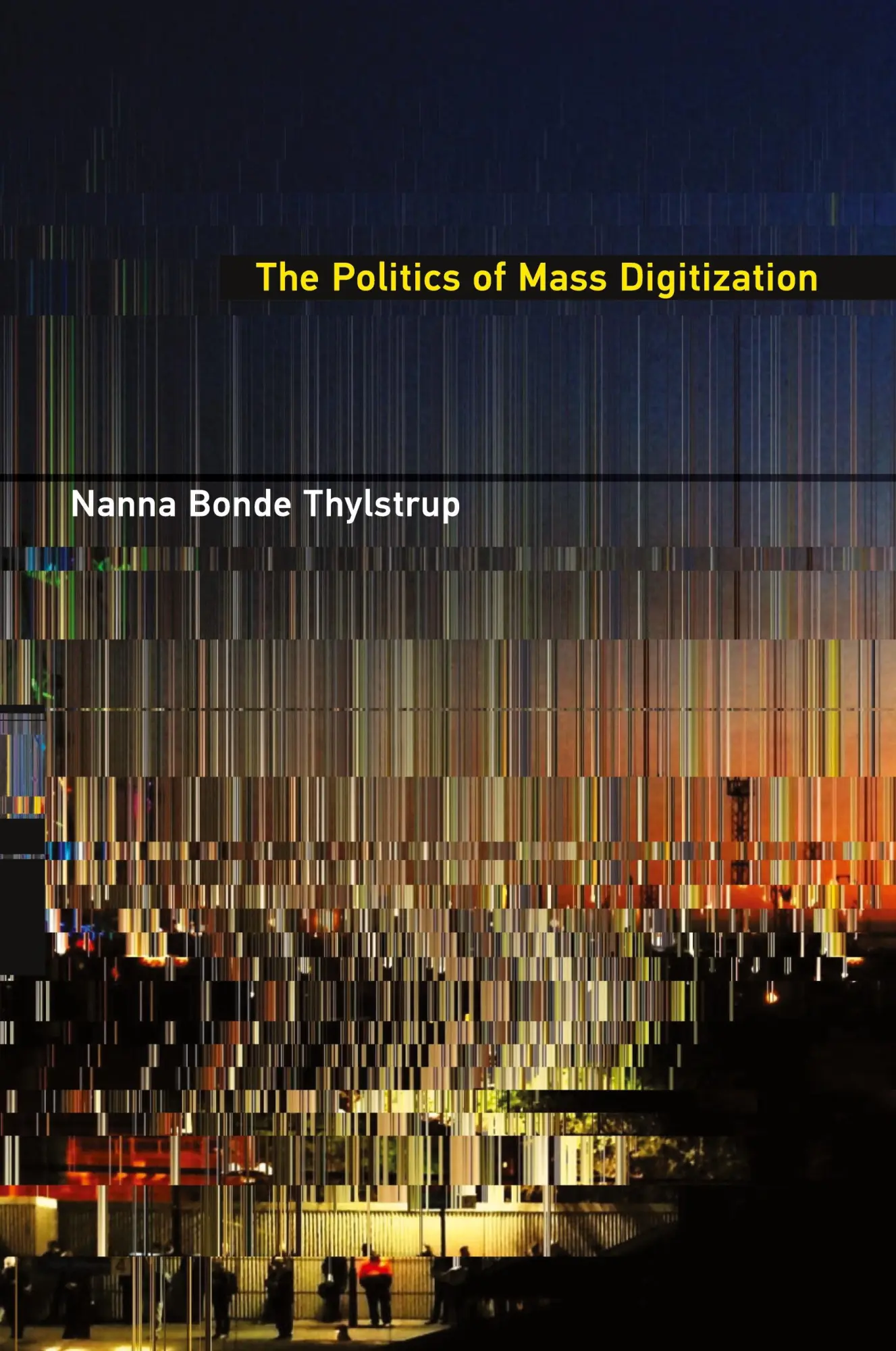 Cover: 9780262552417 | The Politics of Mass Digitization | Nanna Bonde Thylstrup | Buch