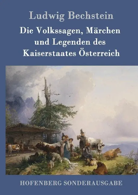 Cover: 9783861992417 | Die Volkssagen, Märchen und Legenden des Kaiserstaates Österreich