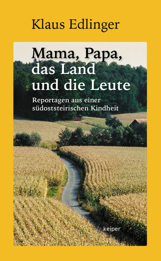 Cover: 9783903322417 | Mama, Papa, das Land und die Leute | Klaus Edlinger | Buch | 248 S.