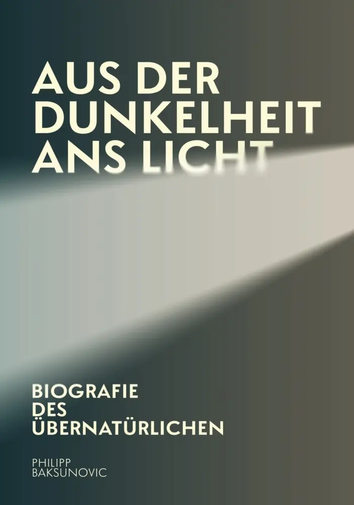Cover: 9783985432417 | Aus der Dunkelheit ans Licht | Philipp Baksunovic | Taschenbuch | 2026