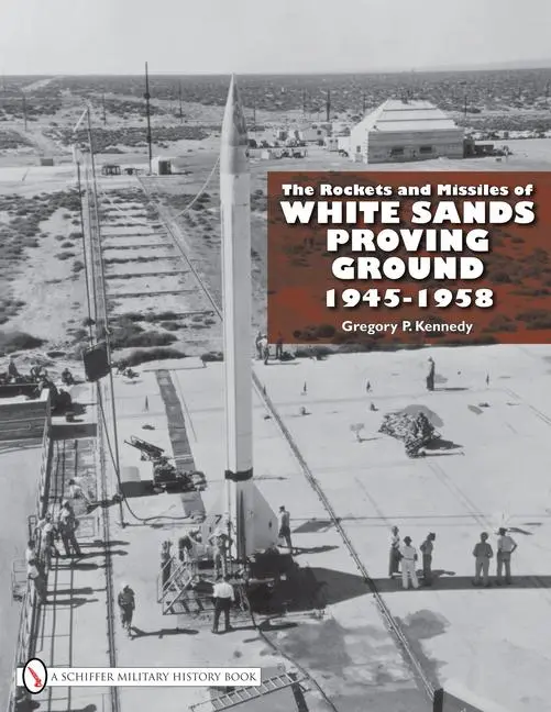 Cover: 9780764332517 | The Rockets and Missiles of White Sands Proving Ground | 1945-1958