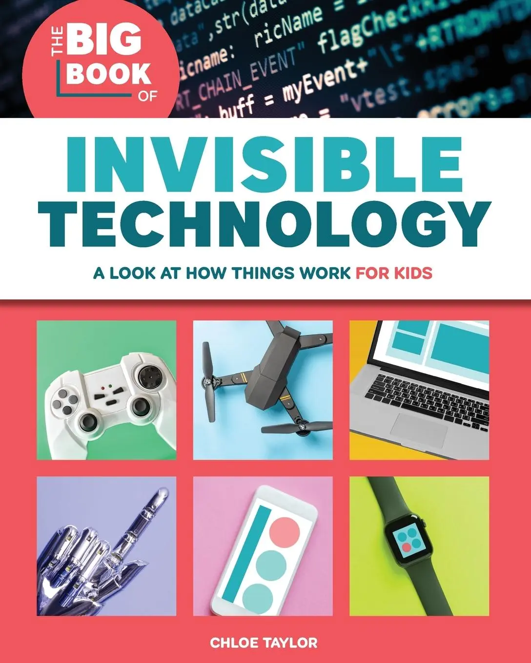 Cover: 9781646112517 | The Big Book of Invisible Technology | Chloe Taylor | Taschenbuch