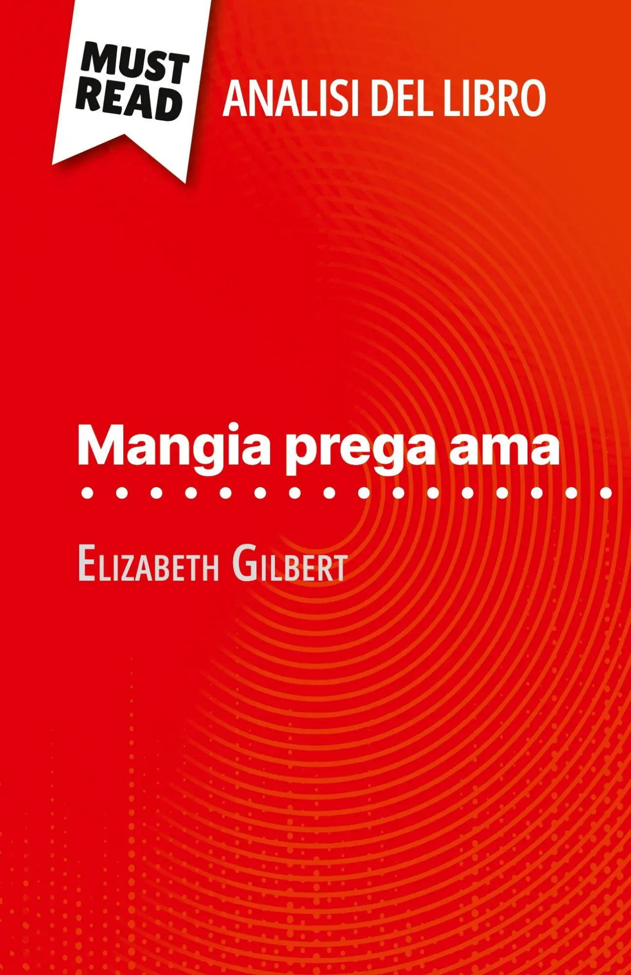 Cover: 9782808612517 | Mangia prega ama di Elizabeth Gilbert (Analisi del libro) | Buch