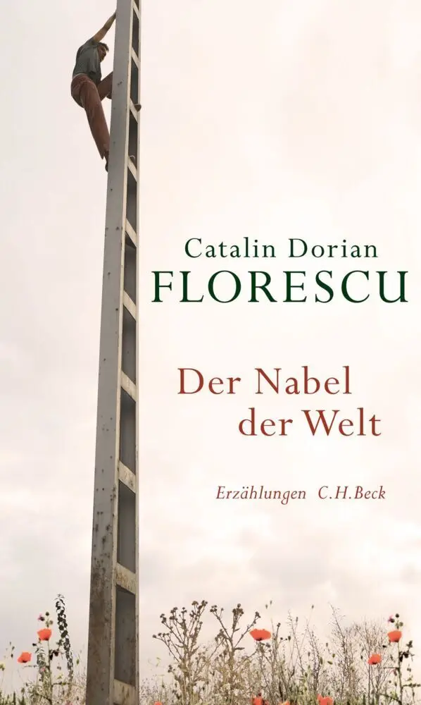 Cover: 9783406712517 | Der Nabel der Welt | Erzählungen | Catalin Dorian Florescu | Buch