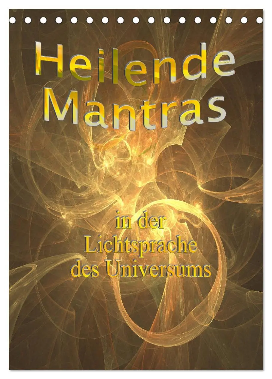 Cover: 9783516392517 | Heilende Mantras in der Lichtsprache des Universums (Tischkalender...