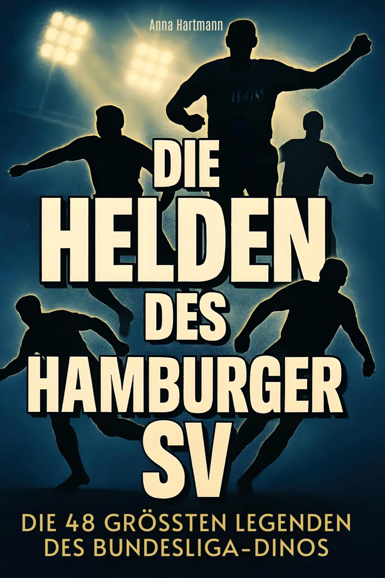 Cover: 9783695352517 | Die Helden des Hamburger SV | Anna Hartmann | Taschenbuch | 102 S.