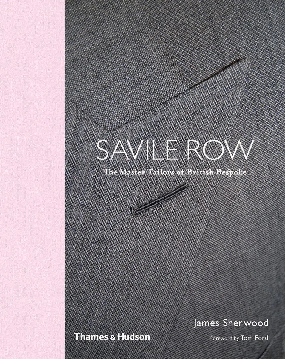 Cover: 9780500292617 | Saville Row | The Master Tailors of British Bespoke | James Sherwood