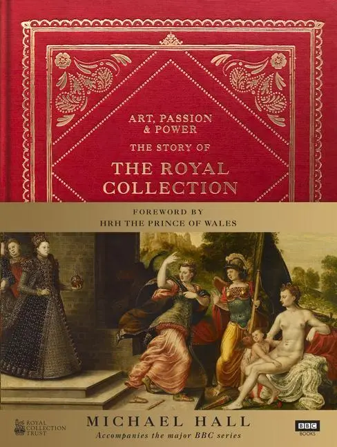 Cover: 9781785942617 | Art, Passion &amp; Power | The Story of the Royal Collection | Hall | Buch