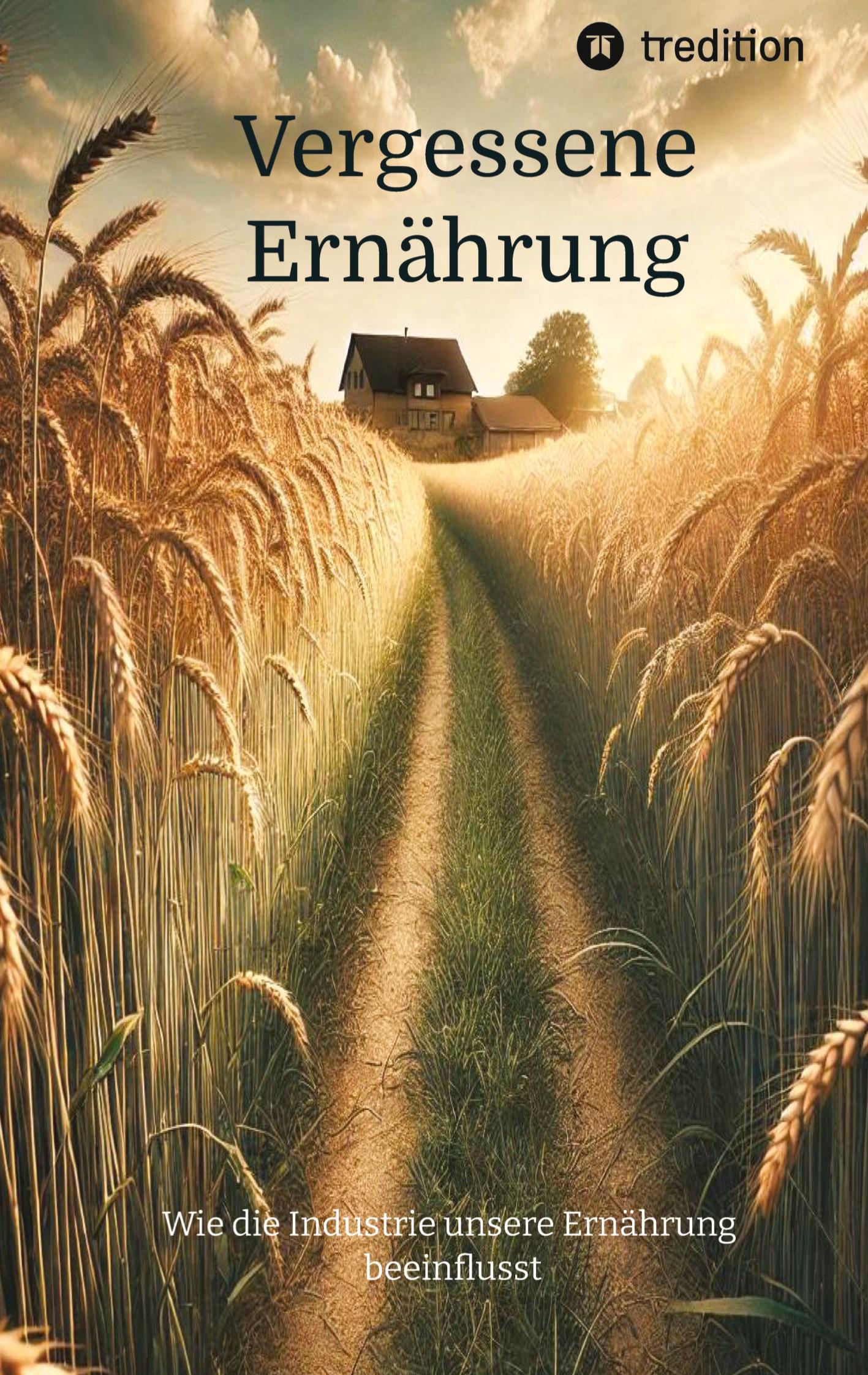 Cover: 9783384472717 | Vergessene Ernährung | Wie die Industrie unsere Ernährung beeinflusst