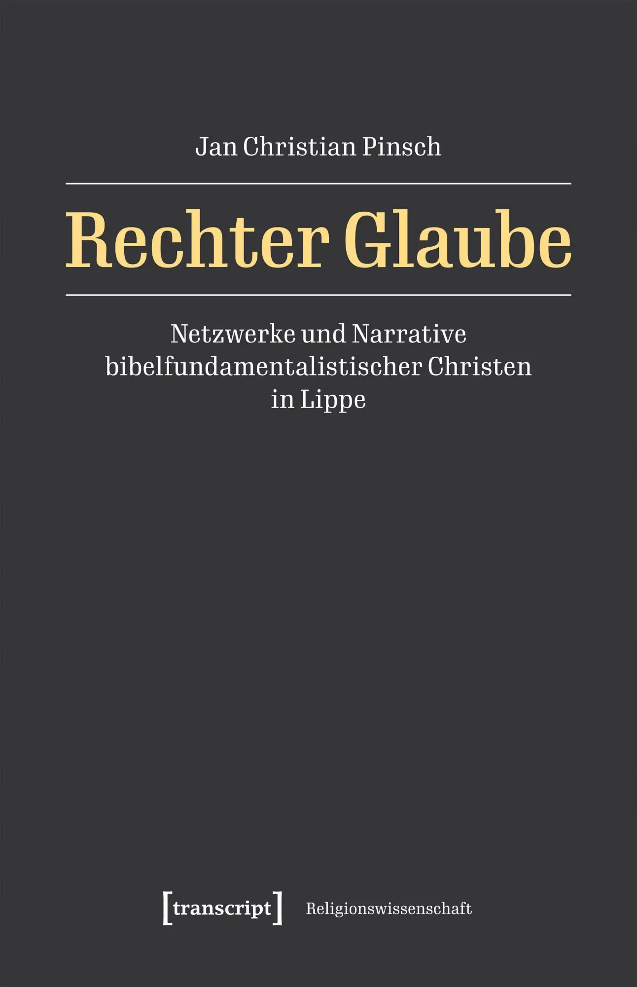 Cover: 9783837682717 | Rechter Glaube | Jan Christian Pinsch | Taschenbuch | 354 S. | Deutsch