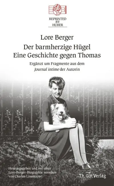 Cover: 9783857172717 | Der barmherzige Hügel - Eine Geschichte gegen Thomas | Lore Berger