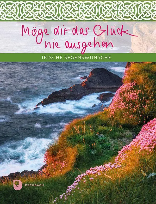 Cover: 9783987002717 | Möge dir das Glück nie ausgehen | Irische Segenswünsche | Taschenbuch