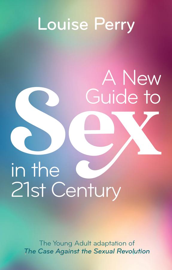 Cover: 9781509562817 | A New Guide to Sex in the 21st Century | Louise Perry | Taschenbuch