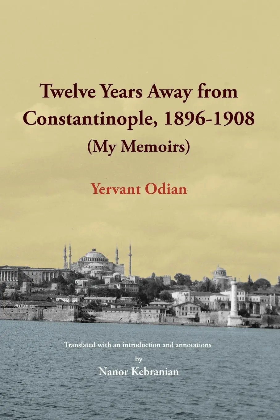 Cover: 9781909382817 | Twelve Years Away from Constantinople | Yervant Odian | Taschenbuch