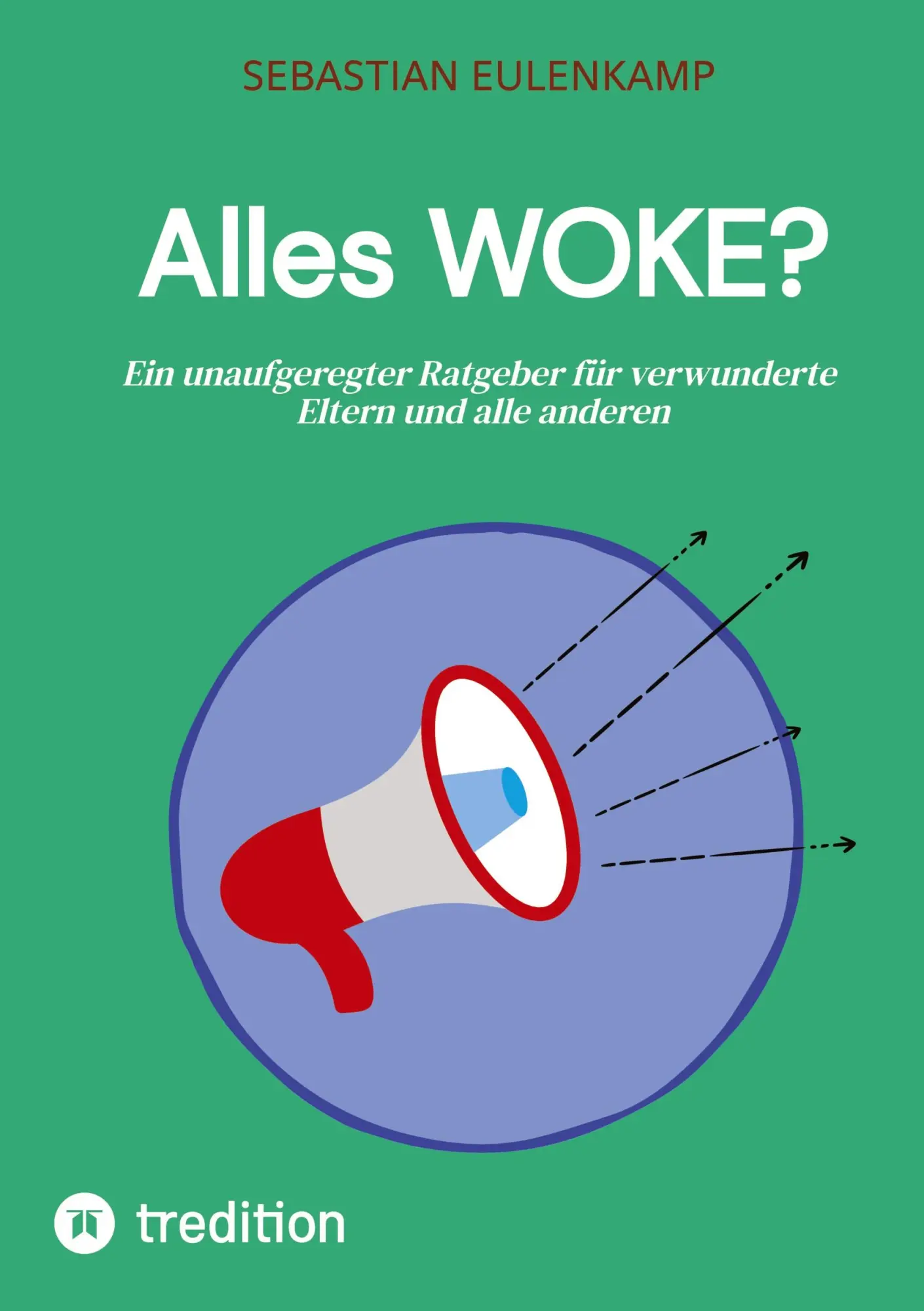 Cover: 9783384532817 | Alles WOKE? | Sebastian Eulenkamp | Taschenbuch | 104 S. | Deutsch