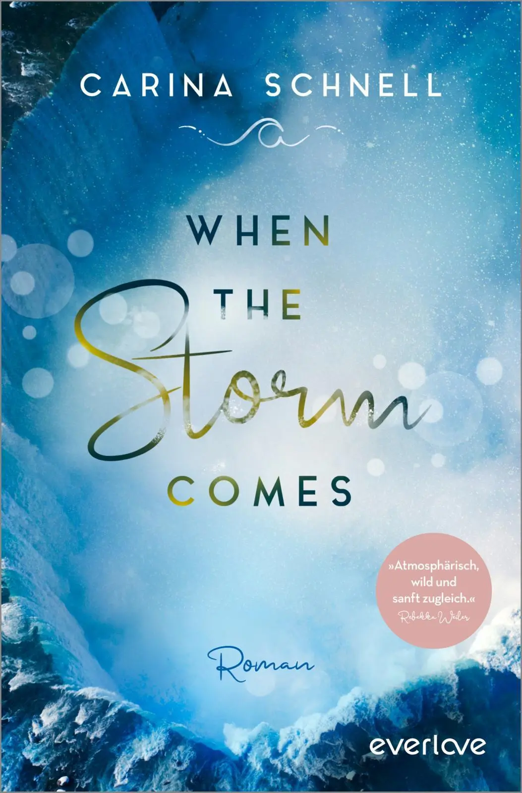 Cover: 9783492062817 | When the Storm Comes | Roman New-Adult-Liebesroman | Carina Schnell