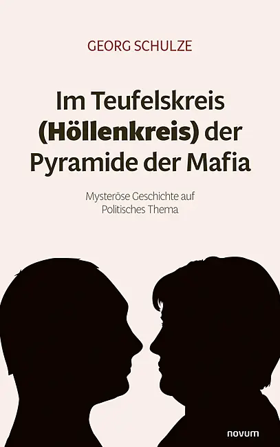 Cover: 9783711602817 | Im Teufelskreis (Höllenkreis) der Pyramide der Mafia | Georg Schulze