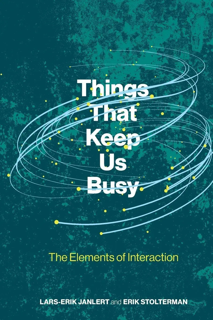 Cover: 9780262052917 | Things That Keep Us Busy | The Elements of Interaction | Taschenbuch