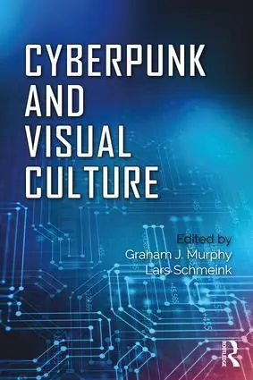 Cover: 9781138062917 | Cyberpunk and Visual Culture | Graham Murphy (u. a.) | Taschenbuch